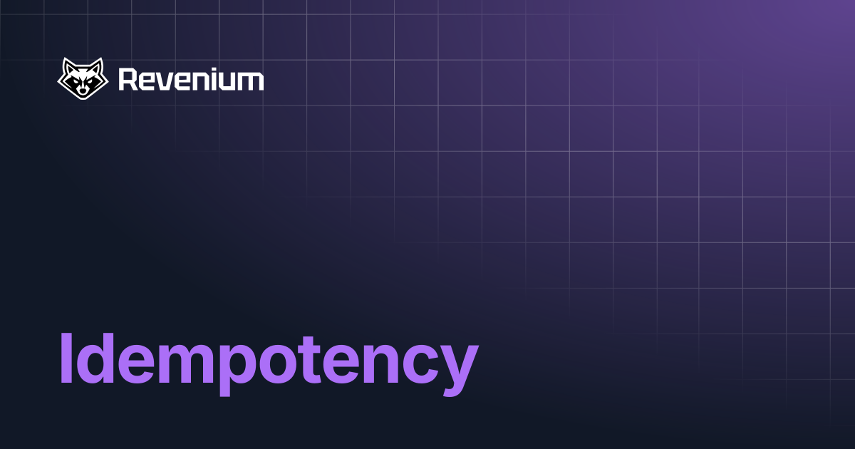 Idempotency | Revenium Docs
