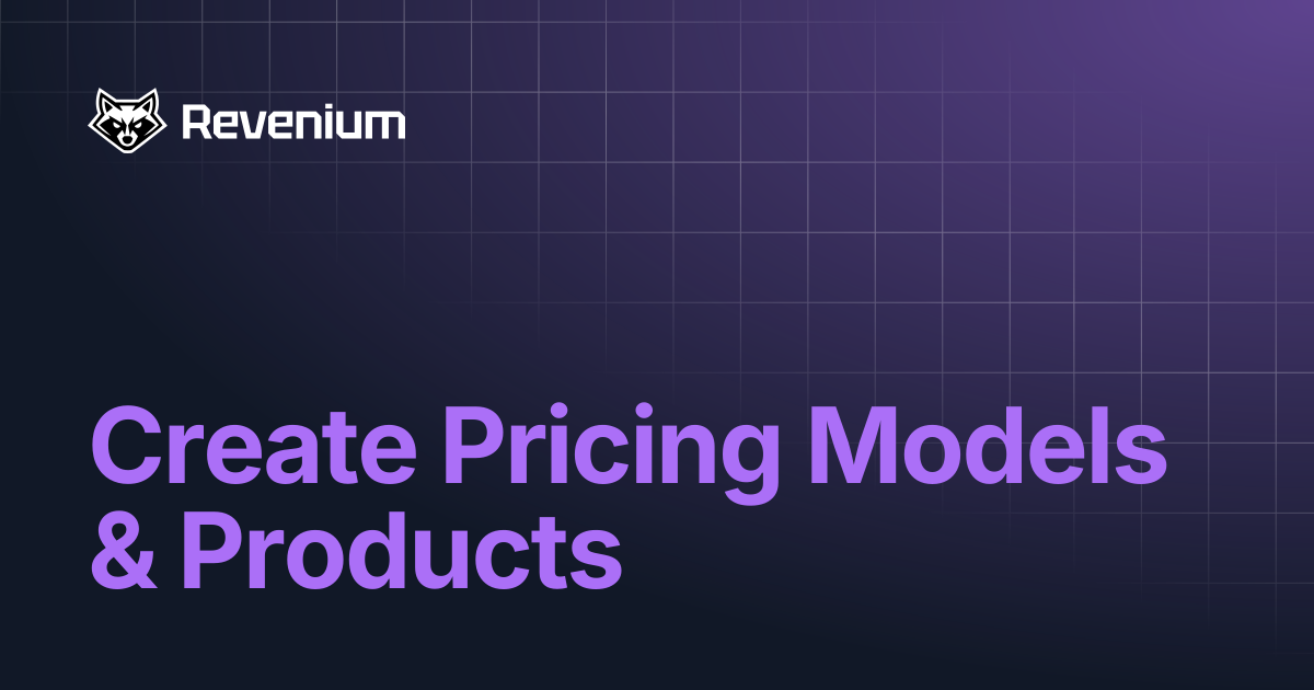 Create Pricing Models & Products | Revenium Docs